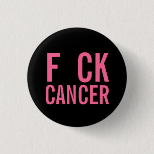 F CK CANCER 1 INCH ROUND BUTTON