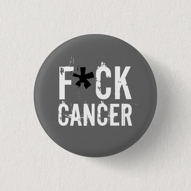 F*CK  CANCER 1 INCH ROUND BUTTON (Front)
