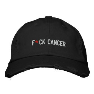F*CK CANCER EMBROIDERED HAT