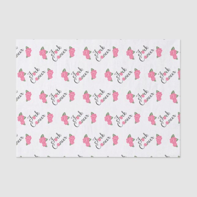 F*ck Cancer Script with Pink Roses Tissue Paper (Front)