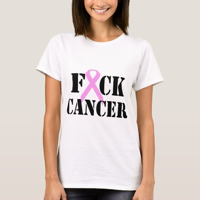 F*CK Cancer T-Shirt (Front)