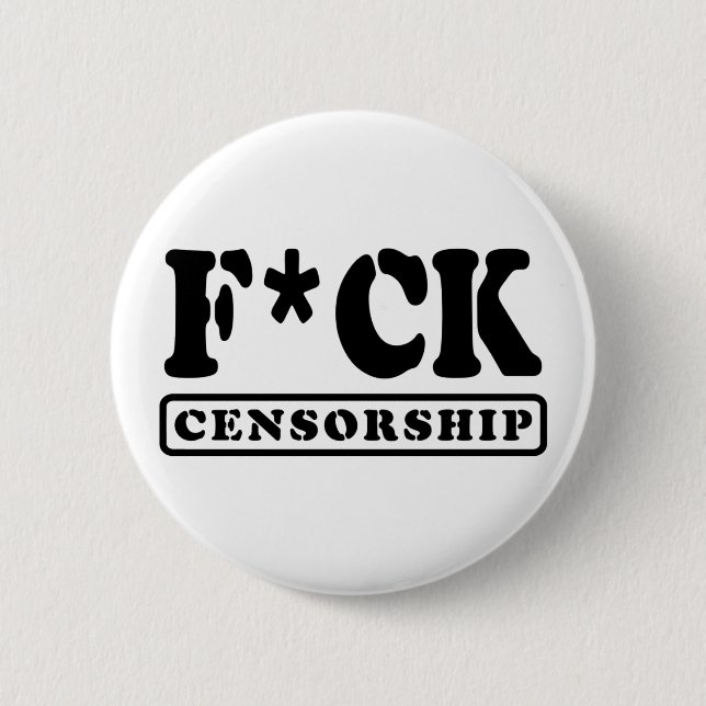 F*CK CENSORSHIP 2 INCH ROUND BUTTON (Front)