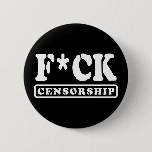 F*CK CENSORSHIP 2 INCH ROUND BUTTON