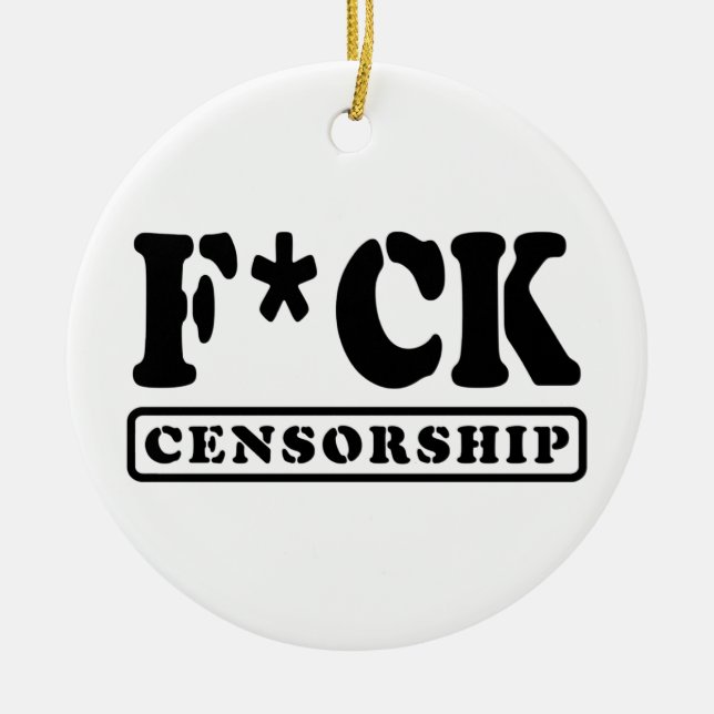 F*CK CENSORSHIP CERAMIC ORNAMENT (Front)