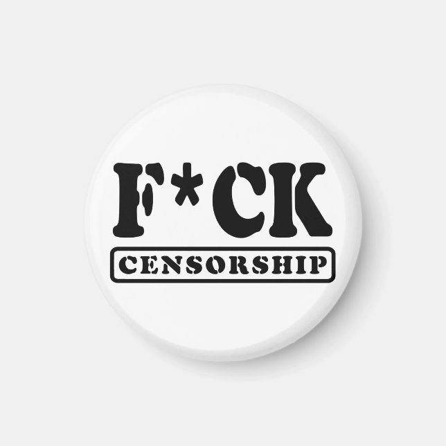 F*CK CENSORSHIP MAGNET (Front)