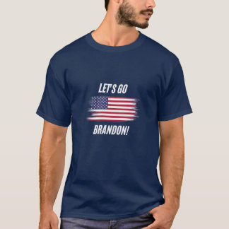 F*ck Joe Biden! Lets Go Brandon! T-Shirt