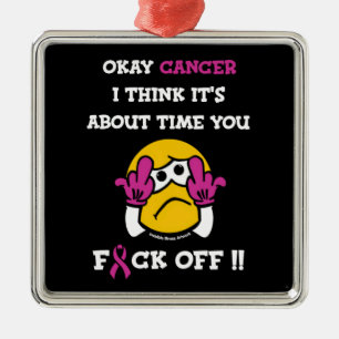 F#CK OFF...Breast Cancer Metal Ornament