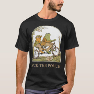 F.Ck The Police Frog And Toad Riding Trending Shir T-Shirt