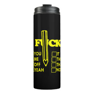 F*CK This That You Me It Off Them Yeah No  # Thermal Tumbler