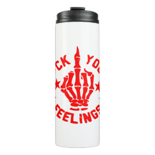 F*CK Your Feelings  #USAPatriotGraphics  © Thermal Tumbler