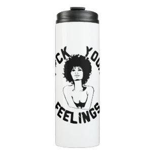 F*CK Your Feelings  #USAPatriotGraphics  © Thermal Tumbler