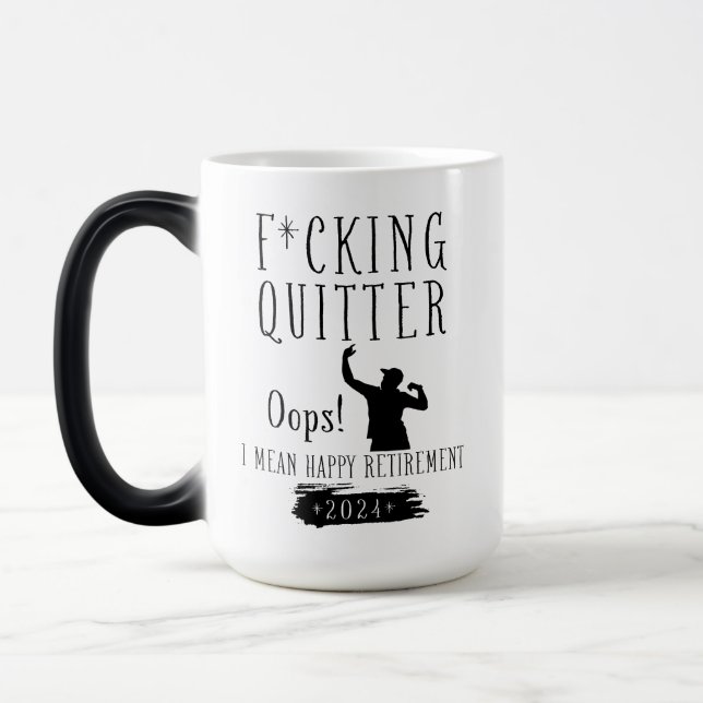 F*cking Quitter Oops I Mean Happy Retirement 2024 Magic Mug (Left)