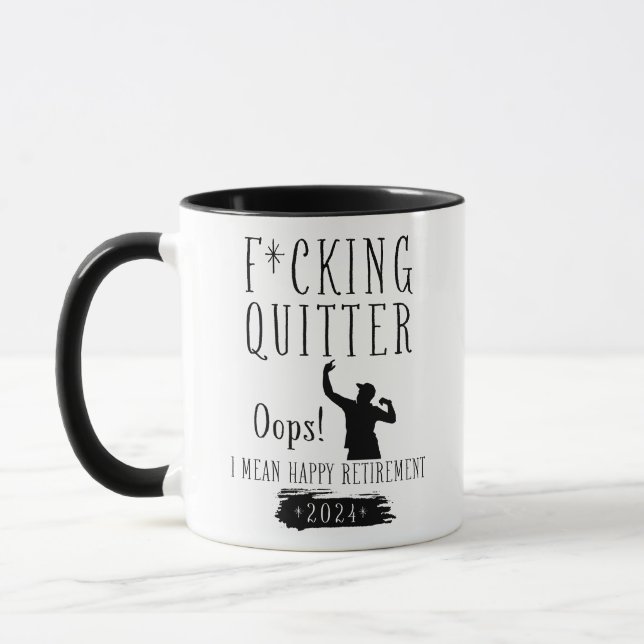 F*cking Quitter Oops I Mean Happy Retirement 2024 Mug (Left)