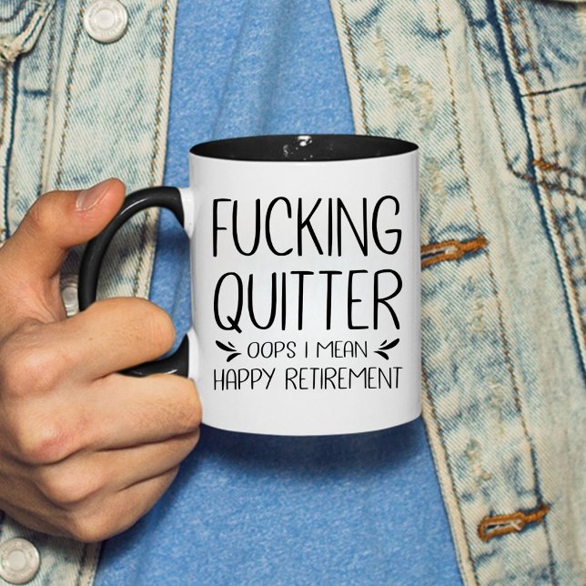 F*cking Quitter Oops I Mean Happy Retirement  Coffee Mug (Creator Uploaded)