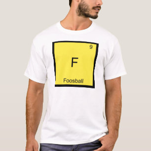 F - Foosball Funny Chemistry Element Symbol Tee