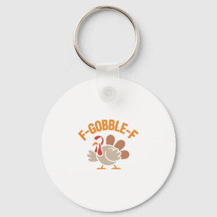 F-gobble-f Angry Mad Hilarious Turkey Meme Design Keychain