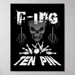 F-ing Ten Pin Team Bowling  Poster