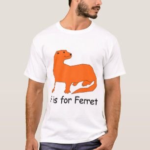 F is for Ferret T-Shirt
