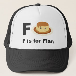 F is for Flan Trucker Hat