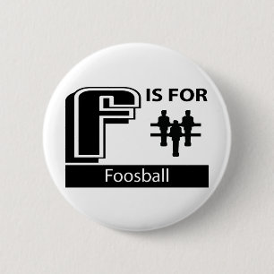 F Is For Foosball 2 Inch Round Button