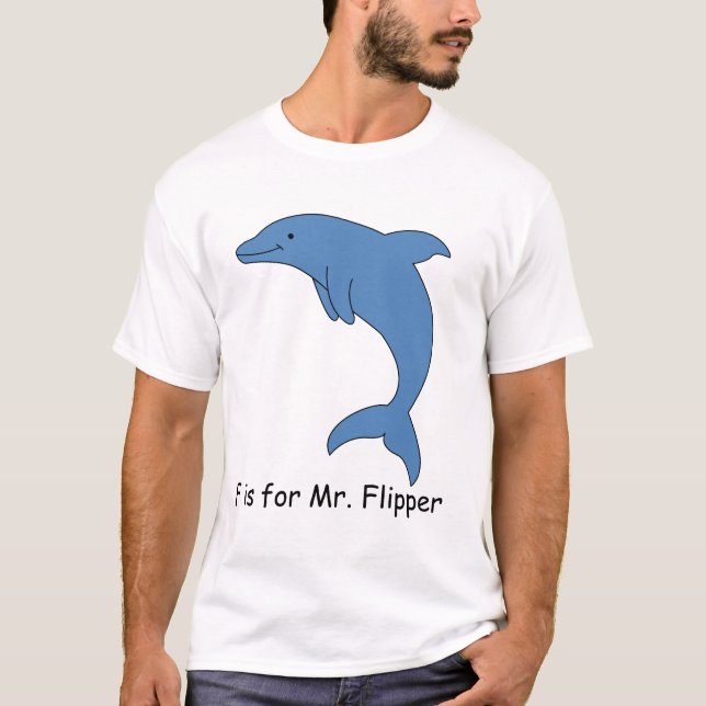 F is for Mr. Flipper T-Shirt (Front)