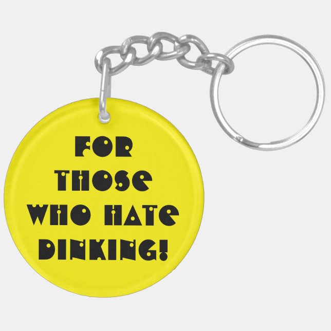 F..k Dinking! Keychain (Back Right)