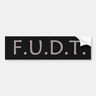 F.U.D.T. NO Trump! Bumper Sticker