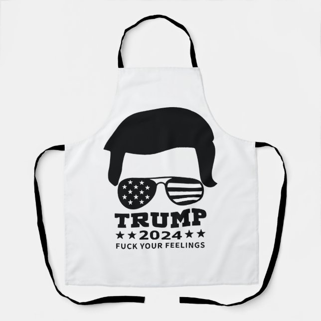 "F*** Your Feelings" Trump 2024 Apron (Front)