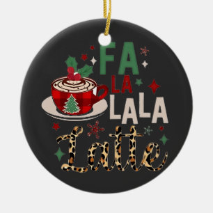 Fa Fa La La Latte Funny Christmas Santa Xmas Ceramic Ornament
