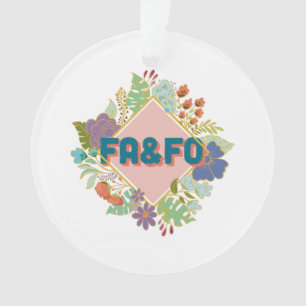 FA&FO - Fck around and find out Ornament