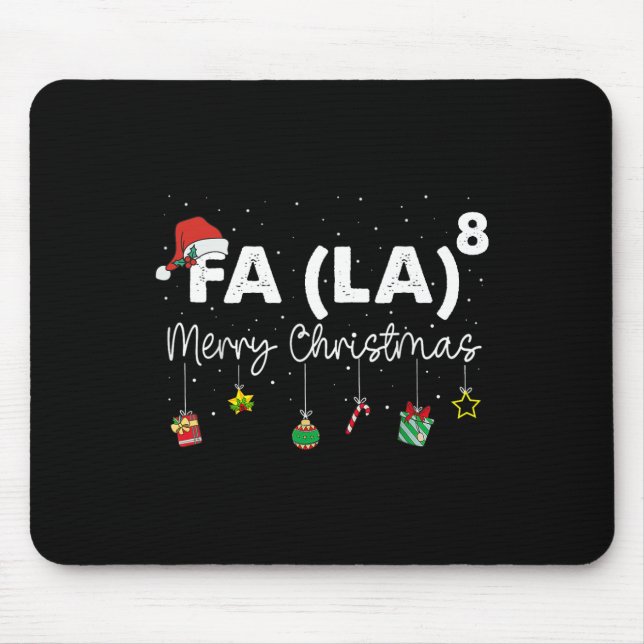 Fa (la)8 Christmas Funny Santa Fa La Math Teacher  Mouse Pad (Front)