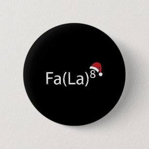 Fa La 8 Funny Christmas Carol Math Teacher Santa H 2 Inch Round Button