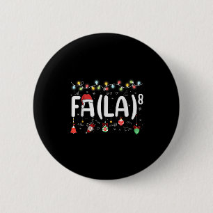 Fa (la)8 Funny Christmas Santa Fa La Math Teacher  2 Inch Round Button