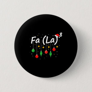 Fa (la) 8 Funny Christmas Santa Fa La Math Teacher 2 Inch Round Button