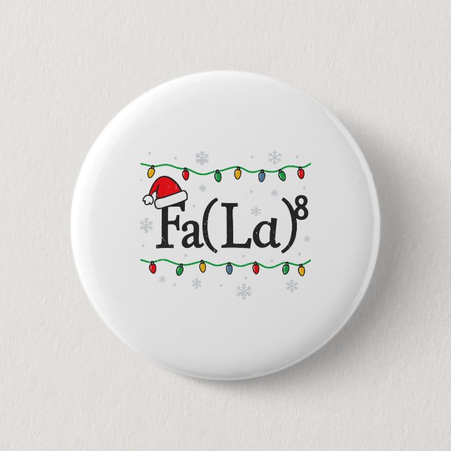 Fa (la) 8 Funny Math Teacher Christmas Ugly Sweate 2 Inch Round Button (Front)