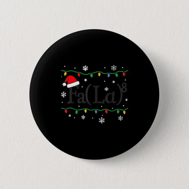 Fa (la) 8 Funny Math Teacher Christmas Ugly Sweate 2 Inch Round Button (Front)