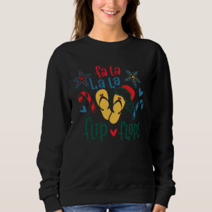 Fa La La La Flip Flops Santa Hat Tropical Christm Sweatshirt