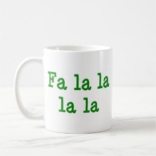 Fa la la la la coffee mug