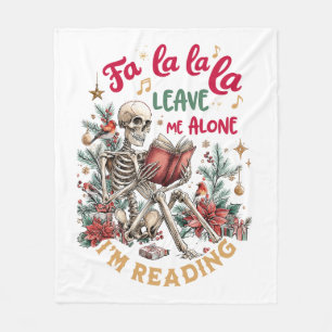 Fa La La La Leave Me Alone I'm Reading Fleece Blanket