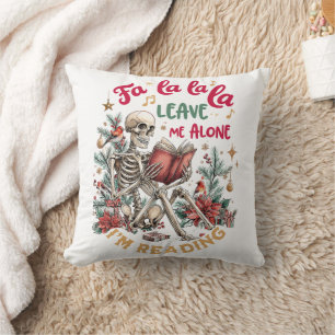 Fa La La La Leave Me Alone I'm Reading Throw Pillow