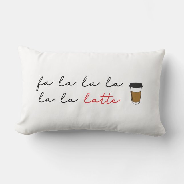 "Fa La La Latte: Humourous Coffee Lover's Holiday  Lumbar Pillow (Front)