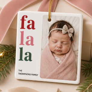 Fa La La Personalized Baby Photo Family Christmas  Ceramic Ornament