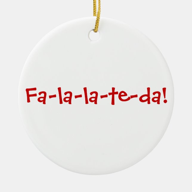Fa-la-la-te-da! Red on White Ceramic Ornament (Front)