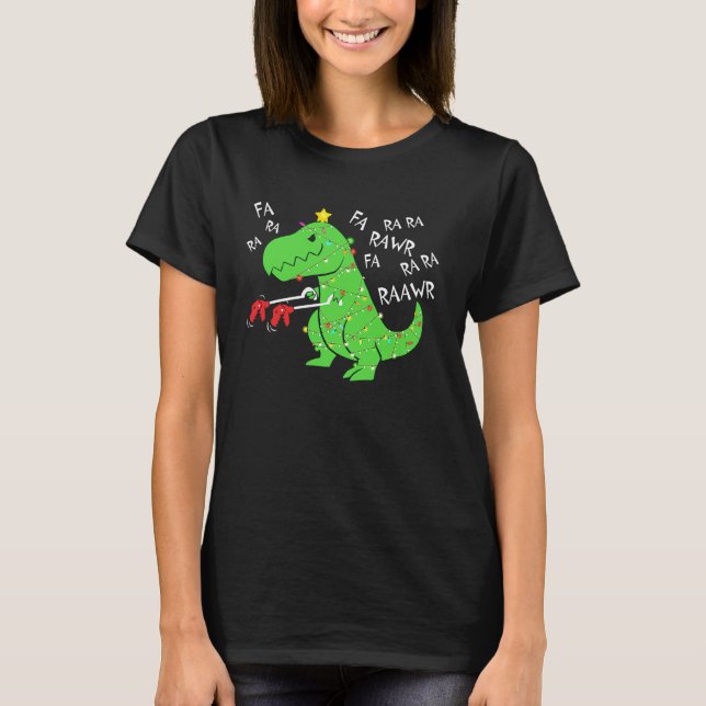 Fa Ra Ra Ra Rawr Christmas Funny Dinosaur With Xma T-Shirt (Front)