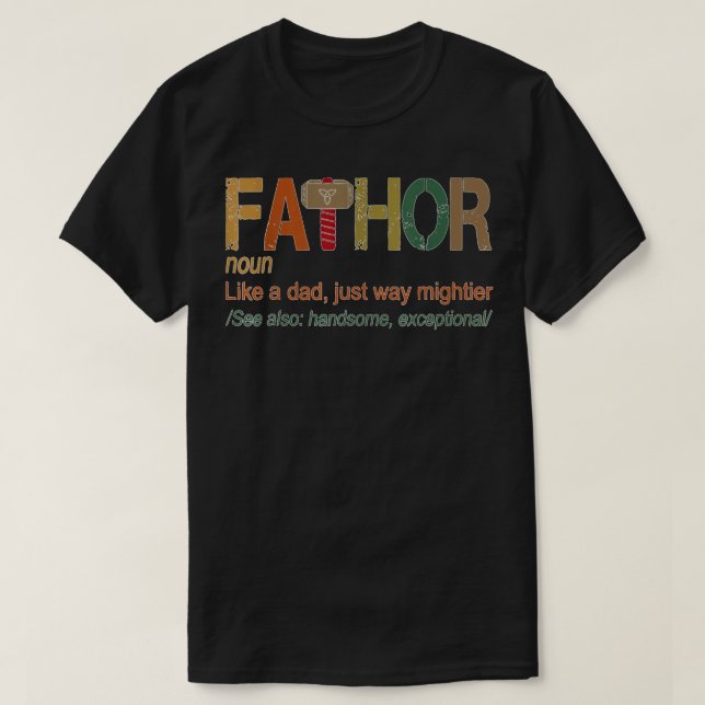Fa Thor Like Dad Just Way Mightier Hero Fathers Da T-Shirt (Design Front)