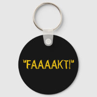 "FAAAAKT!"