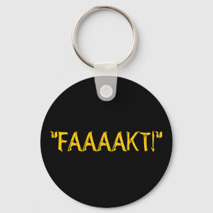 "FAAAAKT!" KEYCHAIN
