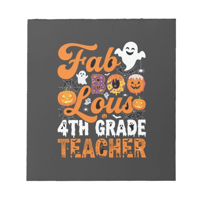 Fab-BOO-Lous 4th Grade Teacher Halloween Notepad (Front)