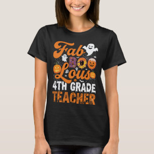Fab-BOO-Lous 4th Grade Teacher Halloween T-Shirt