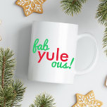 Fab Yule Ous | Fabulous Christmas Stylish Fun Fab Coffee Mug<br><div class="desc">Funny,  stylish "Fab yule ous!" fabulous quote coffee mug in modern typography in fun festive red and green in a modern minimalist style!</div>